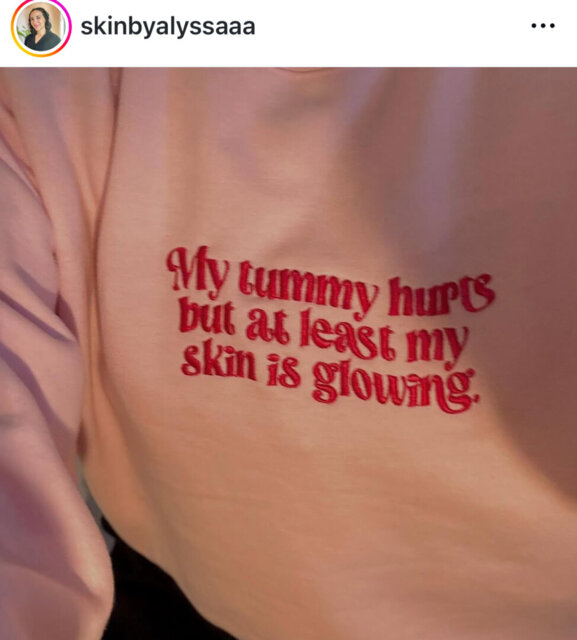My Tummy Hurts But At Least My Skin Is Glowing Sweatshirt